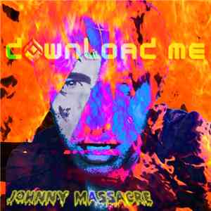 Johnny Massacre - Download Me download mp3