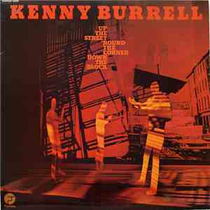 Kenny Burrell - Up The Street, 'Round The Corner, Down The Block mp3 download