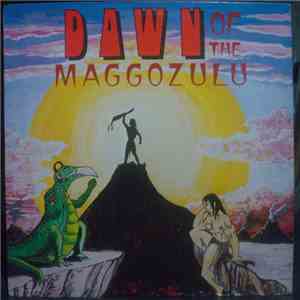 Maggozulu Too - Dawn Of The Maggozulu download mp3