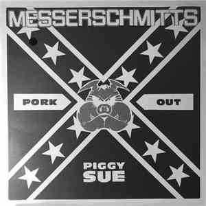 Messerschmitts - Pork Out Piggy Sue download mp3