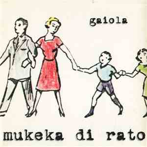 Mukeka Di Rato - Gaiola download mp3