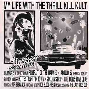 My Life With The Thrill Kill Kult - Hit & Run Holiday download mp3