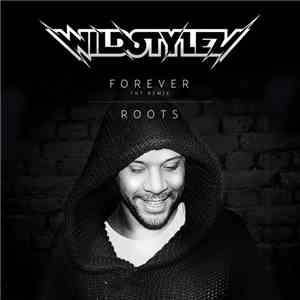 Wildstylez - Roots / Forever (TNT Remix) download mp3