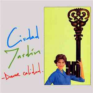 Ciudad Jardin - Dame Calidad download mp3
