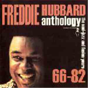 Freddie Hubbard - Anthology - The Soul And Fusion Years: 66-82 download mp3