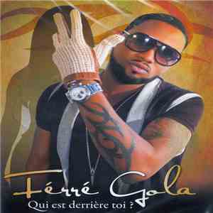 Férré Gola - Qui Est Derrière Toi ? download mp3