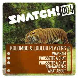 Kolombo & LouLou Players - Snatch! 004 mp3 download