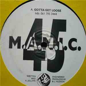 M.A.N.I.C. - Gotta Get Loose download mp3