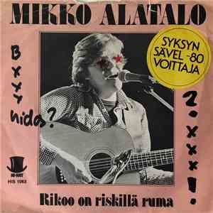 Mikko Alatalo - Rikoo On Riskillä Ruma download mp3