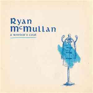 Ryan McMullan - A Winter's Coat download mp3