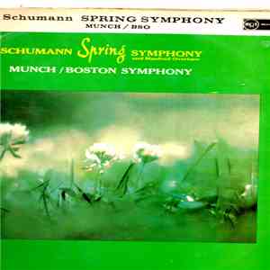 Schumann, Charles Munch, Boston Symphony Orchestra - Symphony No.1 In B-Flat, Op.38 (Spring) download mp3