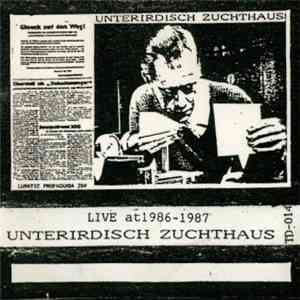 Unterirdisch Zuchthaus - Live At 1986 - 1987 download mp3