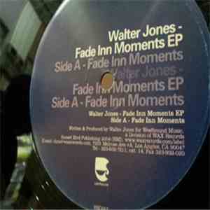Walter Jones - Fade Inn Moments E.P. download mp3