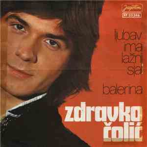 Zdravko Čolić - Ljubav Ima Lažni Sjaj / Balerina mp3 download