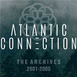 Atlantic Connection - The Archives 2001–2005 download mp3