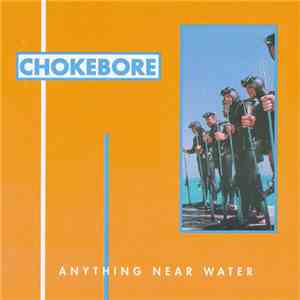 Chokebore - Anything Near Water download mp3