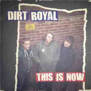 Dirt Royal - This Is Now download mp3