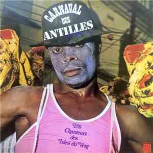 Les Chanteurs Des Isles Du Vent - Carnaval Des Antilles download mp3