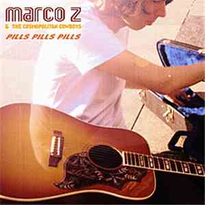 Marco Z & The Cosmopolitan Cowboys - Pills, Pills, Pills mp3 download