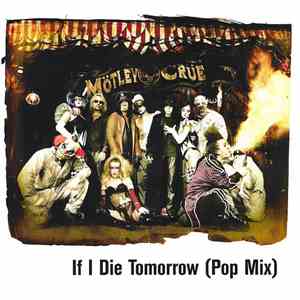 Mötley Crüe - If I Die Tomorrow (Pop Mix) download mp3