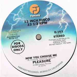 Pleasure  - Now You Choose Me download mp3