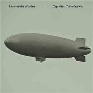 René van der Wouden - Zeppelins! There They Go download mp3