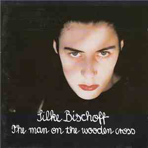 Silke Bischoff - The Man On The Wooden Cross download mp3