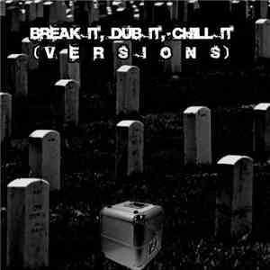 Various - Break It, Dub It, Chill It (versions) download mp3