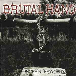Brutal Hand - Unchain The World download mp3
