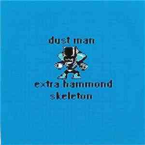 Dust Man  - Extra Hammond Skeleton download mp3