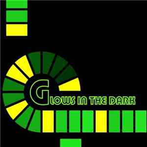 Glows In The Dark - Music To Listen To Glows In The Dark By download mp3