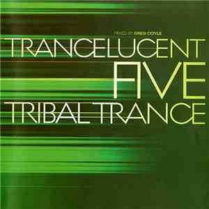 Greg Coyle - Trancelucent Five: Tribal Trance mp3 download