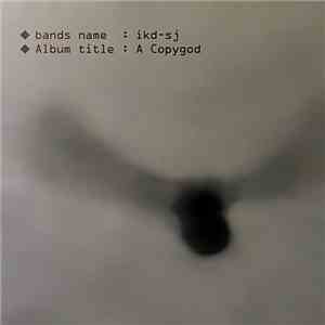 ikd-sj - A Copygod download mp3