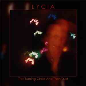 Lycia - The Burning Circle And Then Dust download mp3