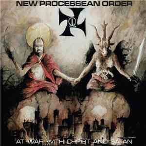 New Processean Order - At War With Christ And Satan download mp3
