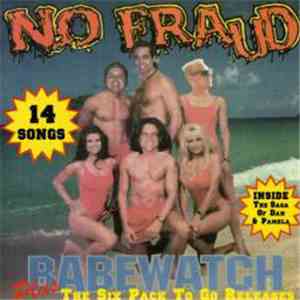 No Fraud - Babewatch Plus Six Pack To Go Releases download mp3