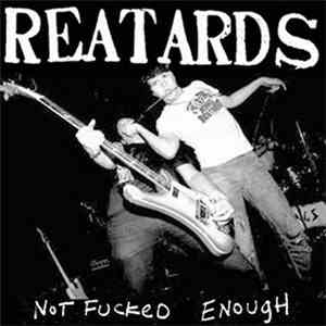 Reatards - Not Fucked Enough mp3 download