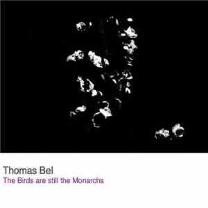 Thomas Bel - The Birds Are Still The Monarchs download mp3