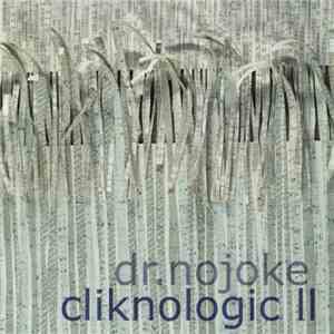 Dr. Nojoke - Cliknologic II download mp3
