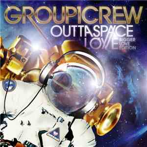 Group 1 Crew - Outta Space Love: Bigger Love Edition download mp3