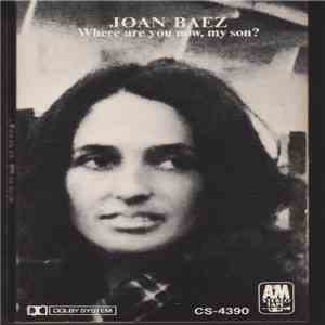 Joan Baez - Where Are You Now, My Son? download mp3