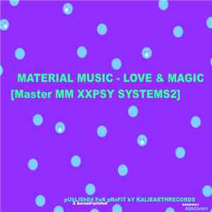 Material Music - Love & Magic [Master XXPSY Systems] download mp3