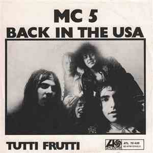 MC 5 - Back In The USA / Tutti Frutti download mp3