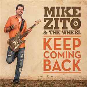Mike Zito & The Wheel - Keep Coming Back download mp3