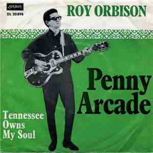 Roy Orbison - Penny Arcade / Tennessee Owns My Soul download mp3