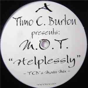 Timo C. Burton Presents M.O.T. - Helplessly download mp3