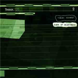Tobias Schmidt - Dark Of Heartness mp3 download