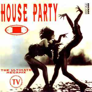 Various - House Party I - The Ultimate Megamix download mp3