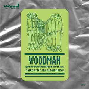 Woodman - Rhythmbox Madness Special Edition Vol​​​.​​​3: Navigation Of A Rainmaker download mp3