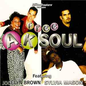 A.K. Soul Featuring Jocelyn Brown / Sylvia Mason - Free download mp3